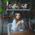 Relaxation Jazz Music Ensemble - Coffee Talk
