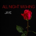Jayë - All Night Wishing
