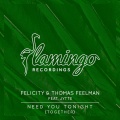 Felicity、Thomas Feelman、Jytte - Need You Tonight (Together)