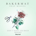 Bakermat、Kiesza - Don't Want You Back (Mat.Joe's Crispy Snack Dub)