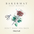 Bakermat、Kiesza - Don't Want You Back (Extended Mix)