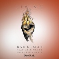 Bakermat、Alex Clare - Living (Dante Klein Extended Mix)