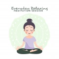 Meditation Music Masters、Meditation Awareness - Everyday Relax