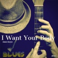 alexis korner - I Want Your Body