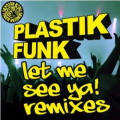 Plastik Funk - Let Me See Ya (Club Mix)