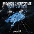 High Voltage、Endymion - About To Get Raw