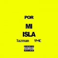 YMC、Tazman - X Mi Isla ((Explicit))