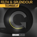 Filth、Splendour - Technique