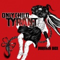 Only Child Tyrant - Monkey Box