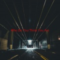 Various Artists - Who Do You Think You Are (Complete version originally performed by Saint Etienne)