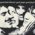 grand funk railroad - Just Couldn't Wait