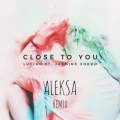 Aleksa、Lucian、Jasmine Sokko - Close to You (Aleksa Remix)