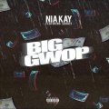 Skooly、Nia Kay - Big Gwop (Clean)