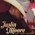Justin Moore - On The Rocks