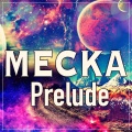 Mecka Dj - Prelude