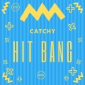 Catchy - Hit Bang