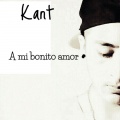 Kant - A Mi Bonito Amor