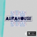 Reaux Marquez、The Blackson、Dion - AuraHouse (Explicit)