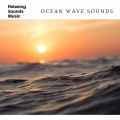 Relaxing Radiance、The Ocean Waves Sounds - Ultimate Ocean & Waves Ambience