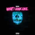 Dusa - WHAT I LOOK LIKE (Explicit)