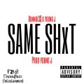 Bunndl3$、Young-j - SAME SHxT (Explicit)