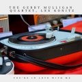 lee konitz、Gerry Mulligan、The Gerry Mulligan Quartet - Lover Man