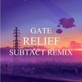 Gate、Subtact - Relief (Subtact Remix)