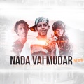 DJ Gabriel do Borel、Davi Kneip、MC Rick - Nada Vai Mudar (150bpm)(Explicit)