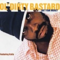 Ol' Dirty Bastard - Got Your Money (Dirty Version)