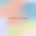 Kreayshawn - Go Hard (La La La)(Complete version originally performed by Kreayshawn)(clean)