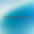 Jessica Simpson - When You Told Me You Loved Me (Complete version originally performed by Jessica Simpson)