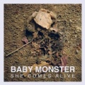 Baby Monster - She Comes Alive