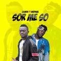 Medikal、Lil Win - Sor Me So