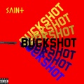 Saint - Buckshot (Explicit)