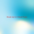Sam Hunt - Break Up In A Small Town (Complete version originally performed by Sam Hunt)