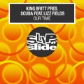 King Britt、Scuba、Lizz Fields - Our Time (feat. Lizz Fields)(King Britt's Sunrise Mix)