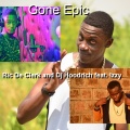 Ric De Clerk、Dj Hoodrich、Izzy - Gone Epic (Explicit)