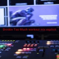 Sam Hunt - Drinkin' Too Much (Complete version originally performed by Sam Hunt)((workoutmix)(explicit))