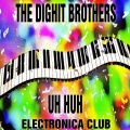 The Dighit Brothers - Uh Huh (Electronica Club)