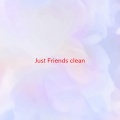 Hayden James、Boy Matthews - Just Friends (Complete version originally performed by Hayden James feat. Boy Matthews)(clean)