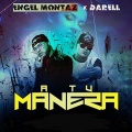 Engel Montaz、Darell、Darell Castro、Angel Manuel Mota - A Tu Manera (Explicit)