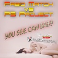 Fabio Match、PS Project - You See Can Baby