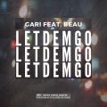 Beau、Gari - Let Dem Go (Explicit)