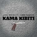 Janu Rocka、Chris Nashon - Kama Kibiti
