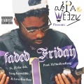 JT the 4th、DJ PacWeezy、LoverBoy Bass、Yung Incredible - Faded Friday (feat. Jt the 4th Yung Incredible & LoverBoy Bass)(Explicit)