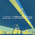 KillaGhini、银河系长、Lil Hung、阿锋、Leesu - LOCO CYPHER 2019