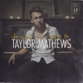 Taylor Mathews - Own Worst Enemy