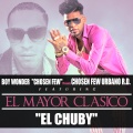 El Mayor Classico、Boy Wonder - El Chuby (feat. El Mayor Classico)