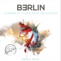 Berlin - Cuando el Cielo Deje de Existir (Cyborgdrive Remix(Cyborgdrive Remix))