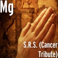Mg - S.R.S. (Cancer Tribute)(Explicit)
